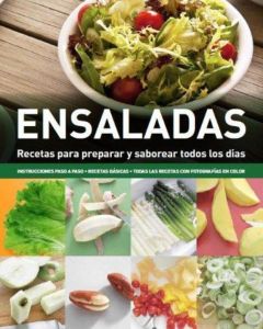 ENSALADAS- RECETAS PARA PREPARAR Y SABOREAR TODOS LOS DIAS