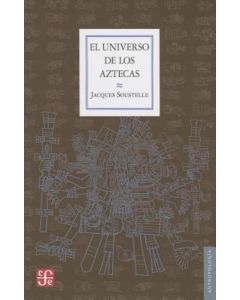 UNIVERSO DE LOS AZTECAS, EL