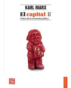 CAPITAL II - CRITICA DE LÑA ECONOMIA POLITICA, EL