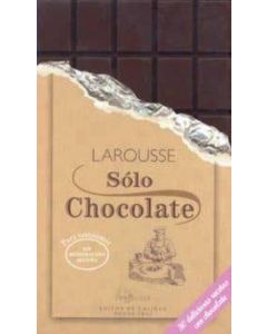SOLO CHOCOLATE- LAROUSSE (B/TD)