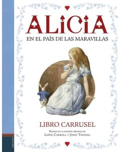 ALICIA EN EL PAIS DE LAS MARAVILLAS- LIBRO CARRUSEL (TD)