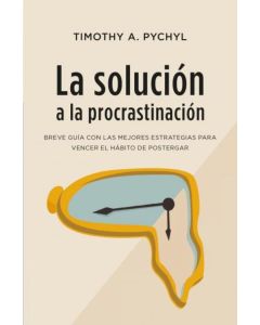 SOLUCION A LA PROCRASTINACION, LA