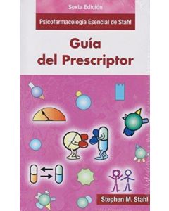 GUIA DEL PRESCRIPTOR- PSICOFARMACOLOGIA ESENCIAL DE STAHL