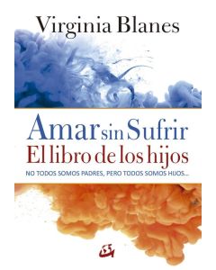AMAR SIN SUFRIR- EL LIBRO DE LOS HIJOS