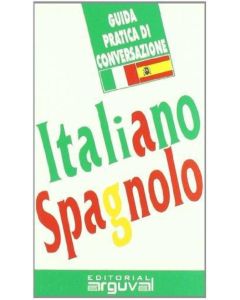 ITALIANO SPAGNOLO- GUIA PRATICA DI CONVERSAZIONE