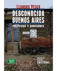 DESCONOCIDA BUENOS AIRES- PULPERIAS Y BODEGONES