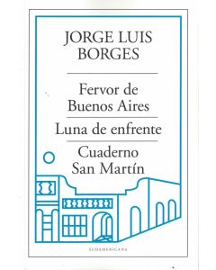 FERVOR DE BUENOS AIRES - LUNA DE ENFRENTE - CUADERNO DE SAN MARTIN