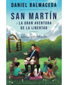 SAN MARTIN Y LA GRAN AVENTURA DE LA LIBERTAD