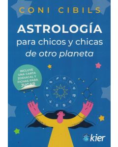 ASTROLOGIA PARA CHICOS Y CHICAS DE OTRO PLANETA