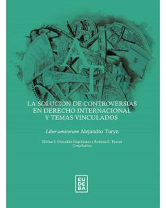 SOLUCION DE CONTROVERSIAS EN DERECHO INTERNACIONAL Y TEMAS VINCULADOS, LA