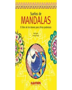 SUEÑOS DE MANDALAS- EL LIBRO DE LOS DESEOS PARA CHICOS PODER