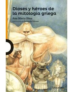 DIOSES Y HEROES DE LA MITOLOGIA GRIEGA- LOQUELEO