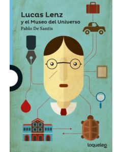 LUCAS LENZ Y EL MUSEO DEL UNIVERSO- LOQUELEO