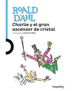 CHARLIE Y EL GRAN ASCENSOR DE CRISTAL- LOQUELEO
