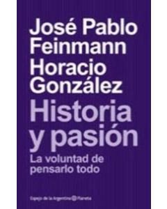 HISTORIA Y PASION- LA VOLUNTAD DE PENSARLO TODO