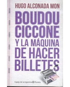 BOUDOU CICCONE Y LA MAQUINA DE HACER BILLETES