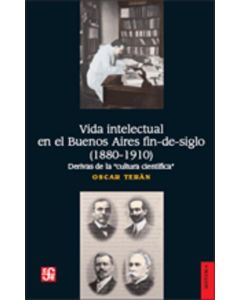 VIDA INTELECTUAL EN EL BUENOS AIRES FIN DE SIGLO (1880-1910)