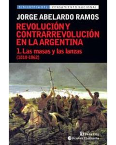 MASAS Y LAS LANZAS (1810-1862)- REVOLUCION Y CONTRARREVOLUCION EN LA ARGENTINA, LAS