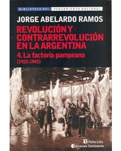 FACTORIA PAMPEANA (1922-1943)- REVOLUCION Y CONTRAREVOLUCION EN LA ARGENTINA 4, LA