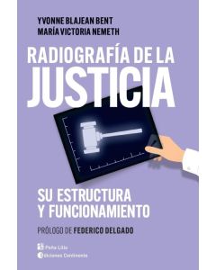 RADIOGRAFIA DE LA JUSTICIA SU ESTRUCTURA Y FUNCIONAMIENTO