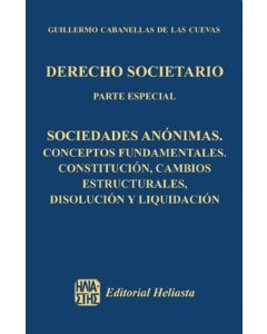 SOCIEDADES ANONIMAS, CONCEPTOS FUNDAMENTALES, CONSTITUCION, CAMBIOS ESTRUCTURALES, DISOLUCION Y LIQUIDACION (TD)