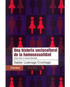 UNA HISTORIA SOCIOCULTURAL DE LA HOMOSEXUALIDAD- NOTAS SOBRE UN DEVENIR SILENCIADO