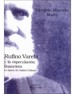 RUFINO VARELA Y LA ESPECULACION FINANCIERA EN EPOCA DE JUARE