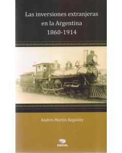 INVERSIONES EXTRANJERAS EN LA ARGENTINA 1860-1914, LAS