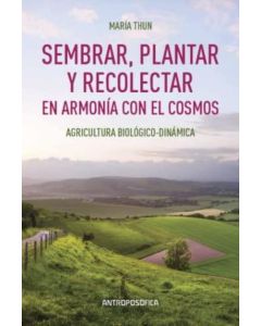 SEMBRAR PLANTAR Y RECOLECTAR EN ARMONIA CON EL COSMOS