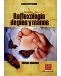 BREVIARIO DE REFLEXOLOGIA DE PIES Y MANOS- METODO HOLISTICO