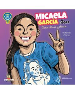 MICAELA GARCIA LA NEGRA- PARA CHICAS Y CHICOS
