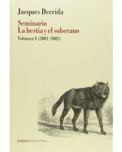SEMINARIO LA BESTIA Y EL SOBERANO- VOLUMEN I (2001-2002)