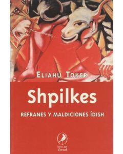 SHPILKES- REFRANES Y MALDICIONES IDISH