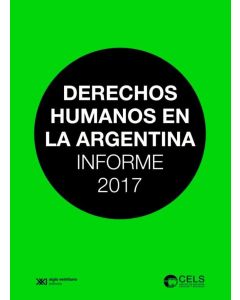DERECHOS HUMANOS EN LA ARGENTINA- INFORME 2017