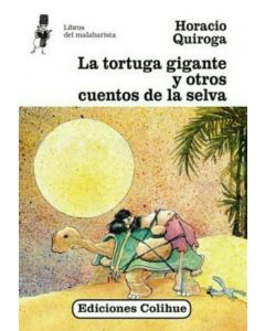 TORTUGA GIGANTE Y OTROS CUENTOS DE LA SELVA, LA