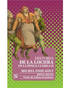 HISTORIA DE LA LOCURA EN LA EPOCA CLASICA II (B)