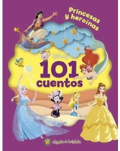 101 CUENTOS PRINCESAS Y HEROINAS (TD)