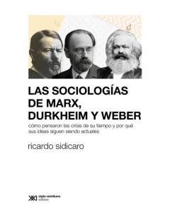 SOCIOLOGIAS DE MARX DURKHEIM Y WEBER, LAS