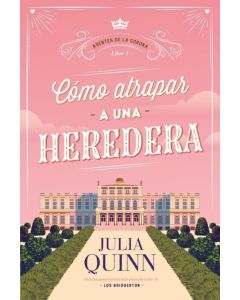 COMO ATRAPAR A UNA HEREDERA